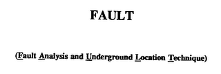 FAULT (FAULT ANALYSIS AND UNDERGROUND LOCATION TECHNIQUE)