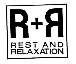 R+R REST AND RELAXATION