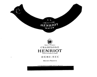 CHAMPAGNE HENRIOT REIMS PRODUCE OF FRANCE MAISON FONDEE EN 1808 ELABORE PAR HENRIOT, REIMS, FRANCE - NM - 213-001 DEMI - SEC REIMS FRANCE