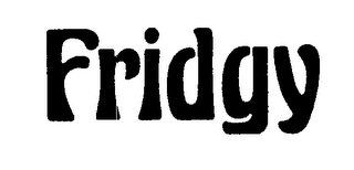 FRIDGY