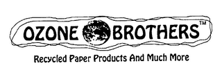 OZONE BROTHERS RECYCLED PAPER PRODUCTS AND MUCH MORE