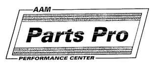 AAM PARTS PRO PERFORMANCE CENTER