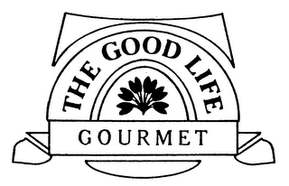 THE GOOD LIFE GOURMET