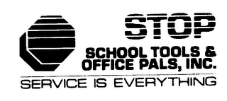 STOP SCHOOL TOOLS & OFFICE PALS, INC. SERVICE IS EVERYTHING