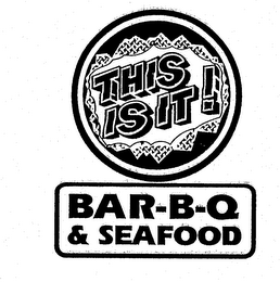THIS IS IT! BAR-B-Q & SEAFOOD