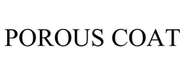 POROUS COAT