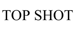 TOP SHOT