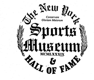 THE NEW YORK SPORTS MUSEUM & HALL OF FAME CONSERVARE GLORIAM MAIORUM MCMLXXXIX