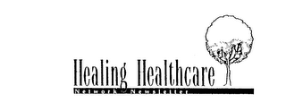 HEALING HEALTHCARE NETWORK NEWSLETTER