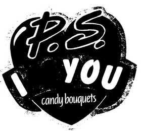 P.S. I (LOVE) YOU CANDY BOUQUETS