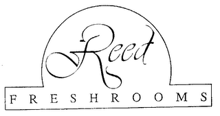 REED FRESHROOMS