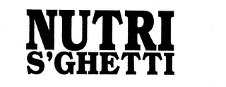 NUTRI S'GHETTI