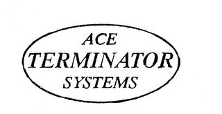 ACE TERMINATOR SYSTEMS