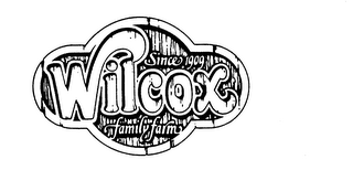 WILCOX FAMILY FARM SINCE 1909