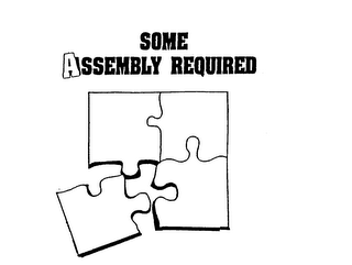 SOME ASSEMBLY REQUIRED