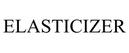 ELASTICIZER