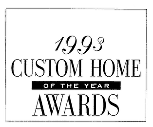 1993 CUSTOM HOME OF THE YEAR AWARDS