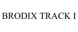 BRODIX TRACK I