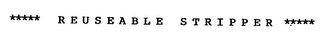 REUSEABLE STRIPPER