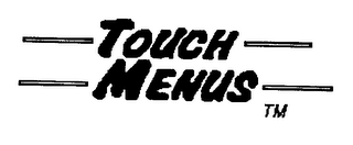 TOUCH MENUS