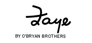 FAYE BY O'BRYAN BROTHERS