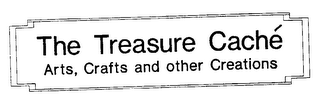 THE TREASURE CACHE ARTS, CRAFTS AND OTHER CREATIONS