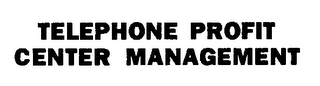 TELEPHONE PROFIT CENTER MANAGEMENT