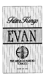 FILTER KINGS EVAN FINE AMERICAN BLENDED TOBACCO