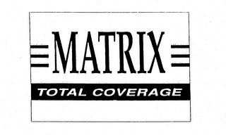 MATRIX TOTAL COVERAGE