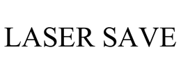 LASER SAVE