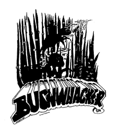 BUSHWHACKER