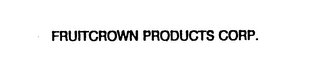 FRUITCROWN PRODUCTS CORP.