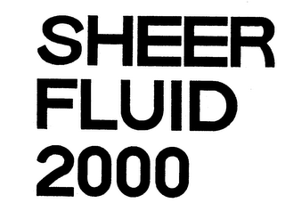 SHEER FLUID 2000