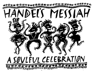 HANDEL'S MESSIAH A SOULFUL CELEBRATION