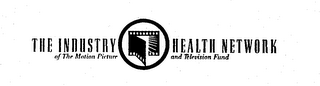 THE INDUSTRY HEALTH NETWORK OF THE MOTION PICTURE AND TELEVISION FUND