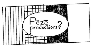 PEZE PRODUCTIONS?