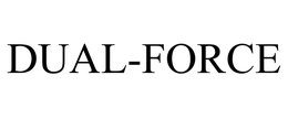 DUAL-FORCE