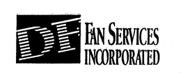 DF FAN SERVICES INCORPORATED