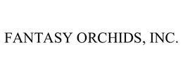 FANTASY ORCHIDS, INC.