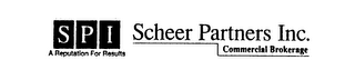 SPI A REPUTATION FOR RESULTS SCHEER PARTNERS INC. COMMERCIAL BROKERAGE