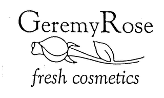 GEREMY ROSE FRESH COSMETICS