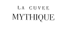 LA CUVEE MYTHIQUE trademark