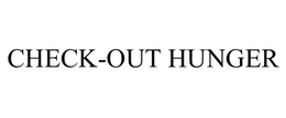CHECK-OUT HUNGER
