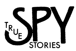 TRUE SPY STORIES