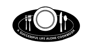 A SUCCESSFUL LIFE ALONE COOKBOOK