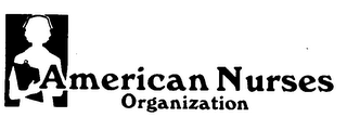 AMERICAN NURSES ORGANIZATION