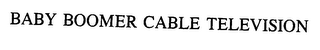 BABY BOOMER CABLE TELEVISION