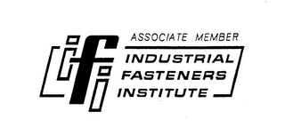 IFI ASSOCIATE MEMBER INDUSTRIAL FASTENERS INSTITUTE