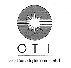 OTI OUTPUT TECHNOLOGIES INCORPORATED