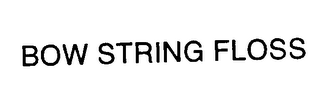 BOW STRING FLOSS